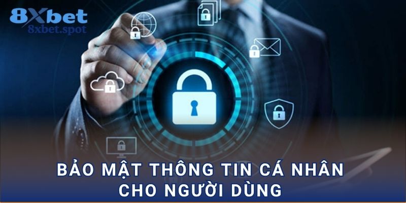 Bảo mật thông tin cá nhân cho người dùng
