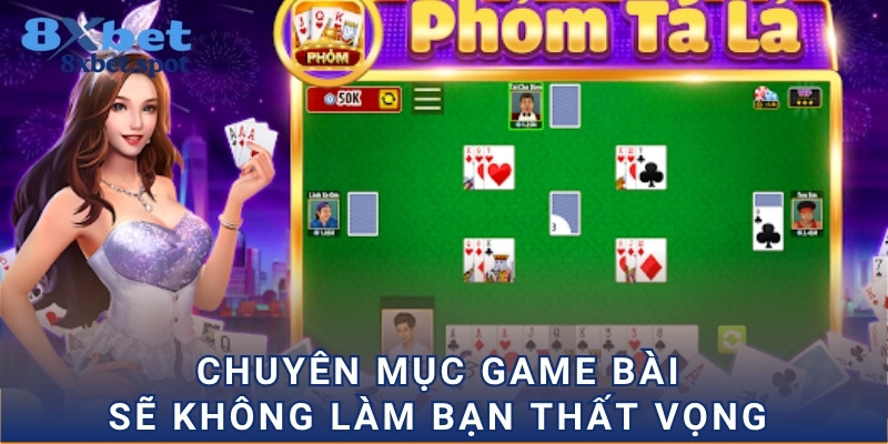 Chuyên mục game bài sẽ không làm bạn thất vọng