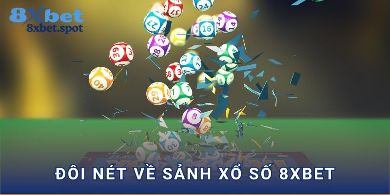 Đôi nét về sảnh xổ số 8xbet