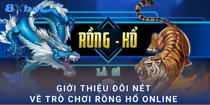 Giới thiệu đôi nét về trò chơi Rồng Hổ Online