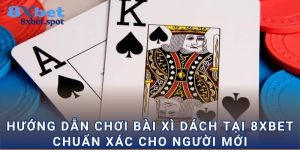 Hướng dẫn chơi bài xì dách