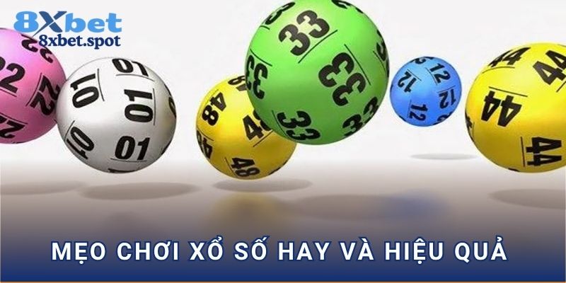 Mẹo chơi xổ số hay và hiệu quả