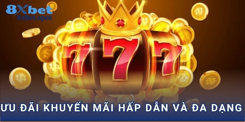 Ưu đãi khuyến mãi hấp dẫn và đa dạng