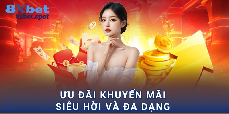 Ưu đãi khuyến mãi siêu hời và đa dạng
